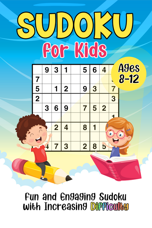 [Printable-PDF] Sudoku For Kids Ages 8-12: Fun and Engaging Puzzle Book with Increasing Difficulty to Help Develop Critical Thinking Skills