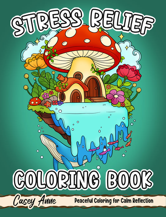 [Printable-PDF] Stress Relief Coloring Book For Adults and Teens With Amazing Animals, Lanscape, Flowers, Mandala Patterns, Magical Mushrooms And Many More For Relaxation